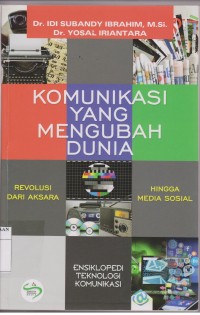 Image of Komunikasi Yang Mengubah Dunia : Revolusi dari aksara hingga media sosial