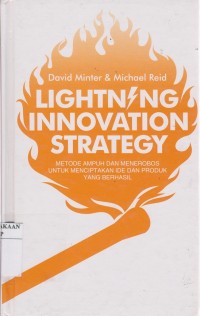 Image of Lightning Innovation Strategy: Metode Ampuh dan Menerobos Untuk Menciptakan Ide dan Produk Yang Berhasil