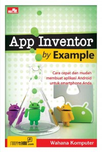 Image of App Inventor by Example : Cara Cepat dan Mudah Membuat Aplikasi Android untuk Smartphone Anda