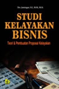 Image of Studi Kelayakan Bisnis : Teori & Pembuatan Proposal Kelayakan