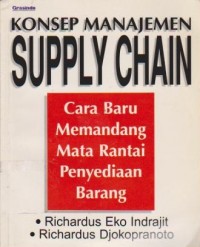 Image of Konsep Manajemen Supply Chain : Cara Baru Memandang Mata Rantai Penyediaan Barang