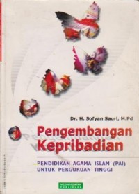 Image of Pengembangan Kepribadian : Pendidikan Agama Islam (PAI) untuk Perguruan Tinggi