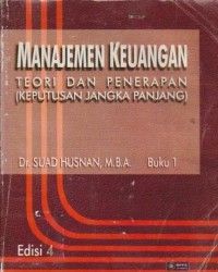 Image of Manajemen Keuangan : Teori dan Penerapan (Keputusan  Jangka Panjang) Ed. 4 (Buku 1)