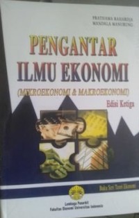 Image of Pengantar Ilmu Ekonomi : Mikroekonomi dan Makroekonomi Ed. 3
