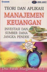 Image of Teori dan Aplikasi Manajemen Keuangan : Investasi dan Sumber Dana Jangka Pendek (Dilengkapi dengan Penyelesaian Kasus)
