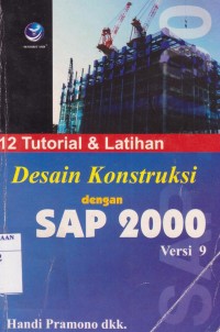 Image of 12 Tutorial & Latihan Desain Konstruksi dengan SAP 2000 Versi 9