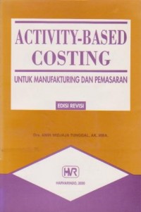 Image of Activity-Based Costing : untuk Manufakturing dan Pemasaran