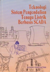 Image of Teknologi Sistem Pengendalian Tenaga Listrik Berbasis SCADA
