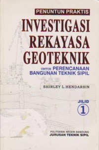 Image of Penuntun Praktis Investigasi Rekayasa Geoteknik untuk Perencanaan Bangunan Teknik Sipil (Jilid 1)