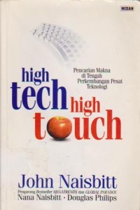 Image of High Tech High Touch : Pencarian Makna di Tengah Perkembangan Pesat Teknologi