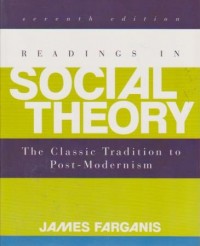Image of Readings in Social Theory : The Classic Tradition to Post - Modernism Ed. 7
