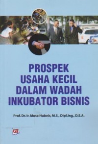 Image of Prospek Usaha Kecil Dalam Wadah Inkubator Bisnis