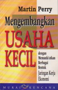 Image of Mengembangkan Usaha Kecil dengan Memanfaatkan Berbagai Bentuk Jaringan Kerja Ekonomi