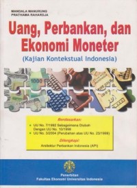Image of Uang, Perbankan, dan Ekonomi Moneter : Kajian Kontekstual Indonesia