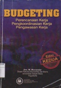 Image of Budgeting : Perencanaan Kerja, Pengkoordinasian Kerja, Pengawasan Kerja Ed. 2