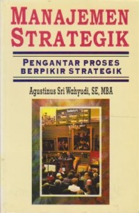 Image of Manajemen Strategik : Pengantar Proses Berpikir Strategik