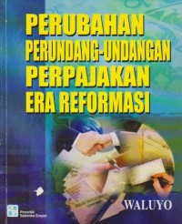 Image of Perubahan Perundang-undangan Perpajakan Era Reformasi