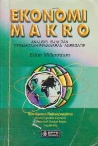 Image of Ekonomi Makro : Analisa IS-LM dan Permintaan-Penawaran Agregatif Ed. Millennium