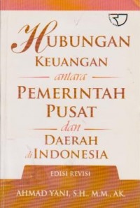Image of Hubungan Keuangan antara Pemerintah Pusat dan Daerah di Indonesia Ed. Revisi