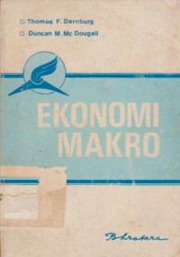 Image of Ekonomi Makro: Pengukuran, Analisa, dan pengendalian Kegiatan Ekonomi Keseluruhan