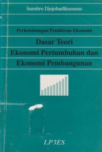 Image of Perkembangan Pemikiran Ekonomi : Dasar Teori Ekonomi Pertumbuhan dan Ekonomi Pembangunan
