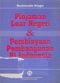 Image of Pinjaman Luar Negeri & Pembiayaan Pembangunan di Indonesia