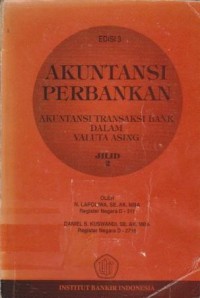 Image of Akuntansi Perbankan : Akuntansi Transaksi Bank dalam Valuta Asing Ed. 3 (Jilid 2)