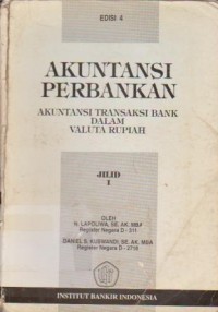 Image of Akuntansi Perbankan: Akuntansi Transaksi Bank dalam Valuta Rupiah Ed. 4