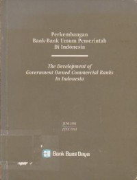 Image of Perkembangan Bank-Bank Umum Pemerintah di Indonesia ( The Development of Government Owned Commercial Banks In Indonesia )