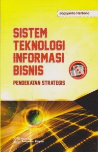 Image of Sistem Teknologi Informasi Bisnis: Pendekatan Strategis
