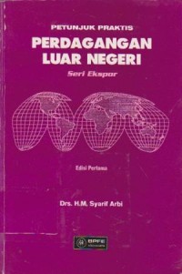 Image of Petunjuk Praktis Perdagangan Luar Negeri (Seri Ekspor) Ed. 1
