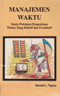 Image of Manajemen Waktu  : Suatu Pedoman Pengelolaan Waktu yang Efektif dan Produktif