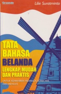 Image of Tata Bahasa Belanda Lengkap, Mudah dan Praktis: untuk Kemahiran Membaca, Berbicara, dan Menulis
