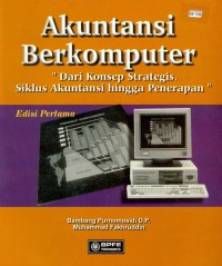 Image of Akuntansi Berkomputer : Dari Konsep Strategis, Siklus Akuntansi hingga Penerapannya Ed. 1