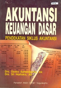 Image of Akuntansi Keuangan Dasar : Pendekatan Siklus Akuntansi Ed. 1