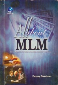 Image of All About MLM : Memahami Lebih Jauh MLM dan Pernak-Perniknya Ed. 1