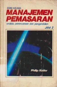 Image of Manajemen Pemasaran : Analisis, Perencanaan dan Pengendalian Ed. 5 (Jilid 2)