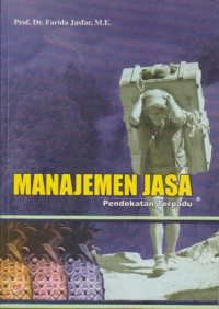 Image of Manajemen Jasa : Pendekatan Terpadu