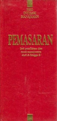 Image of Seri Intisari Manajemen : Pemasaran, Inti Pemikiran dan Teori Manajemen dari A sampai Z