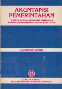 Image of Akuntansi Pemerintahan: Disertai dengan Mekanisme Pembukuan Bendaharawan Menurut Sistem Baru - UYHD