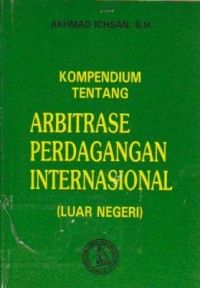 Image of Kompendium Tentang Arbitrase Perdagangan Internasional (Luar Negeri)