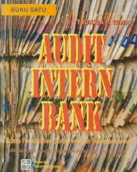 Image of Audit Intern Bank : Suatu Penelaahan serta Petunjuk Pelaksanaannya Ed. 1 (Buku 1)