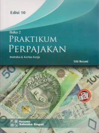 Image of Praktikum Perpajakan : Instruksi & Kertas Kerja Ed. 10 (Buku 2)
