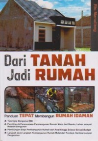 Image of Dari Tanah Jadi Rumah : Panduan Tepat Membangun Rumah Idaman