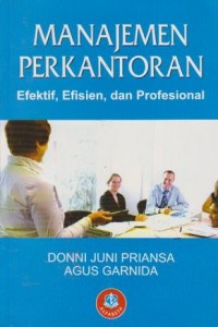 Image of Manajemen Perkantoran: Efektif, Efisien, dan Profesional