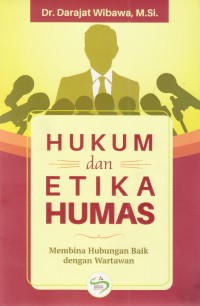 Image of Hukum dan Etika Humas : Membina Hubungan Baik dengan Wartawan