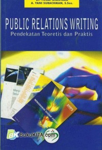 Image of Public Relations Writing : Pendekatan Teoritis dan Praktis