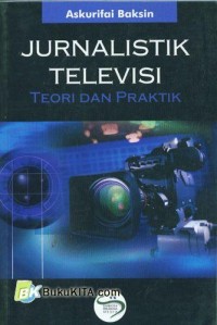 Image of Jurnalistik Televisi : Teori dan Praktik