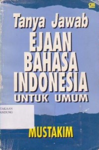 Image of Tanya Jawab  Ejaan Bahasa Indonesia untuk Umum