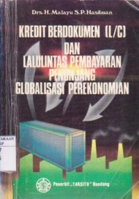 Image of Kredit Berdokumen [L/C] dan Lalulintas Pembayaran Penunjang Globalisasi Perekonomian